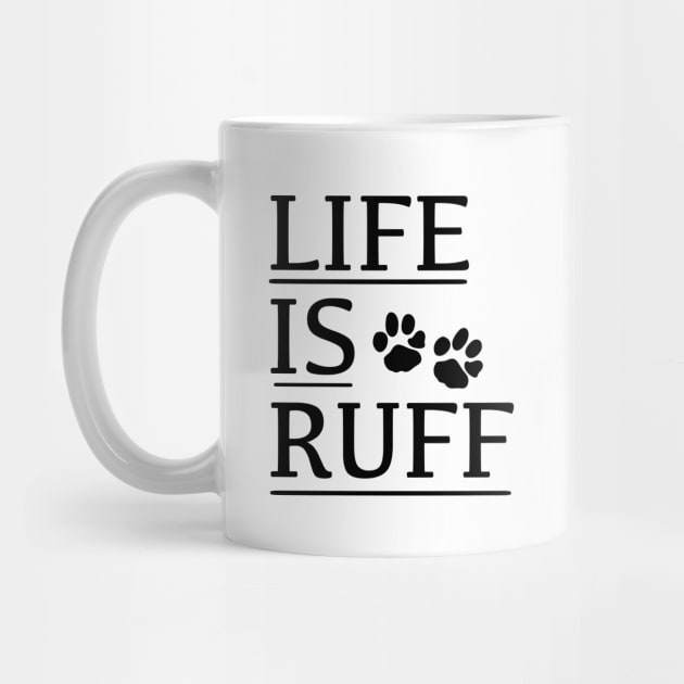 LIFE IS RUFF by Hany Khattab